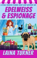 Edelweiss and Espionage: A Petal Pushers Flower Shop Cozy Mystery Book 9 B0HHQVR12F Book Cover