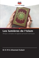 Les lumières de l'Islam: Éthique, civilisation et sagesse spirituelle islamiques (French Edition) 6207655214 Book Cover