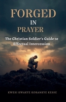 Forged in Prayer B0GY6CD8J1 Book Cover