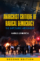 Anarchist Critique of Radical Democracy: The Impossible Argument, Second Edition 1629639982 Book Cover