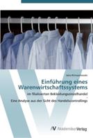 Einführung eines Warenwirtschaftssystems: im filialisierten Bekleidungseinzelhandel - Eine Analyse aus der Sicht des Handelscontrollings 3639450566 Book Cover