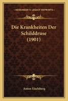 Die Krankheiten Der Schilddruse (1901) 1142511049 Book Cover