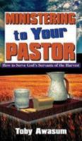 Ministering to Your Pastor 1560432888 Book Cover