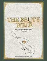 The BeUty Bible: The Original Work of Art B0CVW31GWQ Book Cover