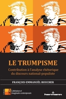 Le Trumpisme: Contribution à l'analyse rhétorique du discours national-populiste (HR.PUL.HORS COL) (French Edition) B08DBWFD64 Book Cover