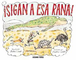 ¡Sigan a esa rana! (Spanish Edition) 6075575480 Book Cover