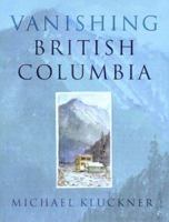 Vanishing British Columbia 0774811250 Book Cover