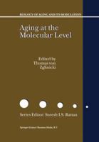 Aging at the Molecular Level (Biology of Aging and its Modulation) 9048164826 Book Cover