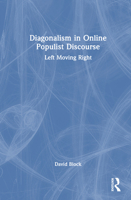 Diagonalism in Online Populist Discourse: Left Moving Right 1041028385 Book Cover