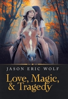 Love, Magic, & Tragedy 1796038946 Book Cover