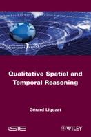 Qualitative Spatial and Temporal Reasoning 1848212526 Book Cover