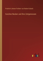 Caroline Neuber und ihre Zeitgenossen 3368661698 Book Cover