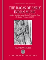 The Ragas of Early Indian Music: Modes, Melodies, and Musical Notations from the Gupta Period to c. 1250 (Oxford Monographs on Music) 0193154641 Book Cover