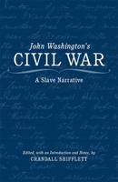 John Washington's Civil War: A Slave Narrative 0807133027 Book Cover