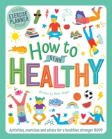 How to Stay Healthy: Wellbeing Workbook for Kids 1839036699 Book Cover