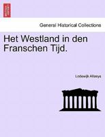 Het Westland in den Franschen Tijd. 1241538905 Book Cover