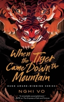 When the Tiger Came Down the Mountain 1250786134 Book Cover
