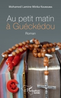 Au petit matin à Guéckédou: Roman (Harmattan Guinée) (French Edition) 2140315456 Book Cover