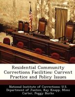 Residential Community Corrections Facilities: Current Practice and Policy Issues 1288228104 Book Cover