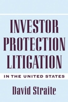 Investor Protection Litigation in the United States 1932841687 Book Cover