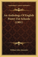 An Anthology Of English Poetry For Schools 0548724806 Book Cover