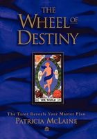Wheel Of Destiny: The Tarot Reveals Your Master Plan (Llewellyn's New Age Tarot Series)