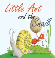 Little Ant and the Snail: Slow and Steady Wins the Race 1945713585 Book Cover