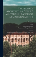 Trattato di architettura civile e militare di Francesco di Giorgio Martini: Archittetto senese del secolo XV, ora per la prima volta; Volume 2 B0BNZNG8XJ Book Cover