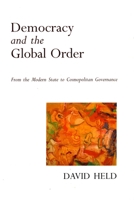 Democracy and the Global Order: From the Modern State to Cosmopolitan Governance 0804726876 Book Cover