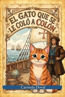 El gato que se le coló a Colón (Spanish Edition) B0H7M1MJBS Book Cover