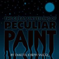 The Great Unveiling of Peculiar Paint 1943331820 Book Cover