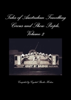 Tales of Australian Travelling Circus and Show People, Volume 2 1291554963 Book Cover