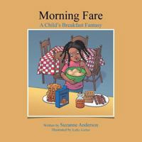 Morning Fare: A Child's Breakfast Fantasy 1491816422 Book Cover