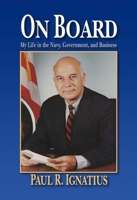 On Board: My Life in the Navy, Government, Business 1591143810 Book Cover