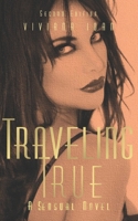 Traveling True: A Sensual Novel B0CFX18RZQ Book Cover