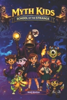 MYTH KIDS: School of the Strange Book One: The First Detention B0GN7Y7NW8 Book Cover