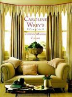Caroline Wrey's Complete Curtain Making Course 0879518030 Book Cover