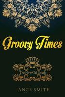 Groovy Times: The New Old South 1533537860 Book Cover