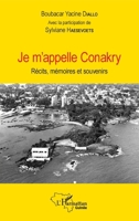 Je m'appelle Conakry: Récits, mémoires et souvenirs (Harmattan Guinée) (French Edition) 2343120269 Book Cover