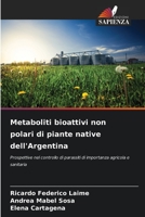 Metaboliti bioattivi non polari di piante native dell'Argentina 6205396246 Book Cover