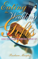 Eating the Wedding Gifts: Lean Years After Marriage Break-up 9204869089 Book Cover