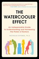 The Watercooler Effect: A Psychologist Explores the Extraordinary Power of Rumors 1583333592 Book Cover