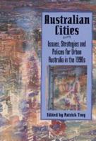 Australian Cities: Issues, Strategies and Policies for Urban Australia in the 1990s 0521484375 Book Cover