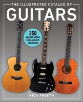The Illustrated Catalog of Guitars: 250 Amazing Models Through the Years 151075654X Book Cover