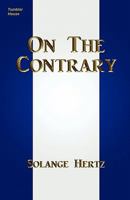 On the contrary: "what every revolutionary-in-reverse should know by now" 0984236538 Book Cover
