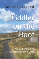 Fiddler on the Hoof: Around Ireland on Horseback with a Violin (A Strange Request) B085RNL85S Book Cover