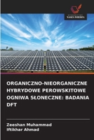 Organiczno-Nieorganiczne Hybrydowe Perowskitowe Ogniwa Sloneczne: Badania DFT (Polish Edition) 620989951X Book Cover