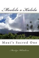 Moolelo o Kalola: Maui's Sacred Chiefess 0692718583 Book Cover