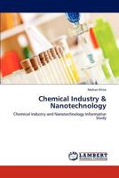 Chemical Industry & Nanotechnology: Chemical Industry and Nanotechnology Informative Study 384844741X Book Cover