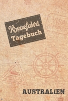 Kreuzfahrt Tagebuch Australien: Logbuch f�r eine Australien Kreuzfahrt. Reisetagebuch f�r 60 Reisetage auf dem Schiff f�r Urlaub Reiseerinnerungen der sch�nsten Kreuzfahrten und Schiffsreise. Perfekte 1703914678 Book Cover